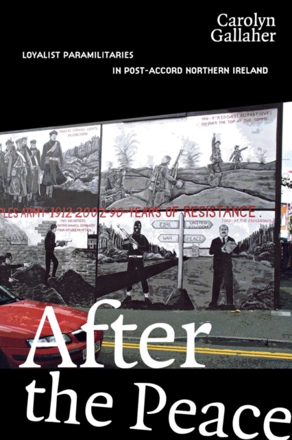 Book Cover After the Peace: Loyalist Paramilitaries in Post-Accord Northern Ireland