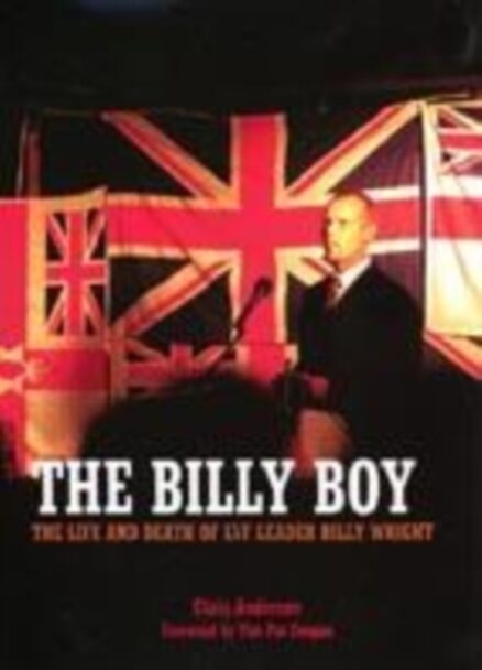Book Cover The Billy Boy: The Life and Death of LVF Leader Billy Wright