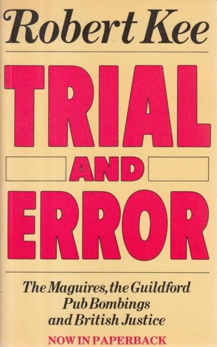 Book Cover Trial And Error: The Maguires, the Guildford Pub Bombings And British Justice